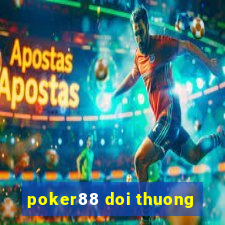 poker88 doi thuong