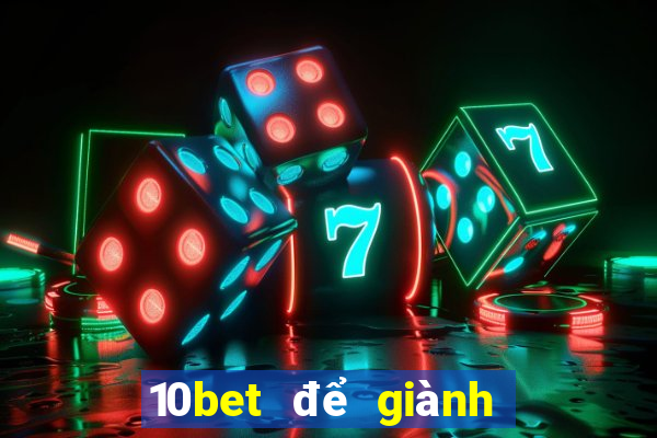 10bet để giành chiến thắng tiền