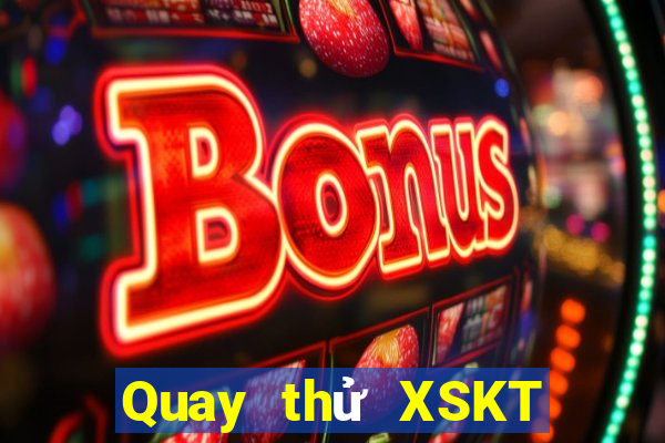 Quay thử XSKT ngày 21