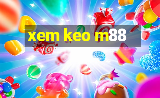 xem keo m88