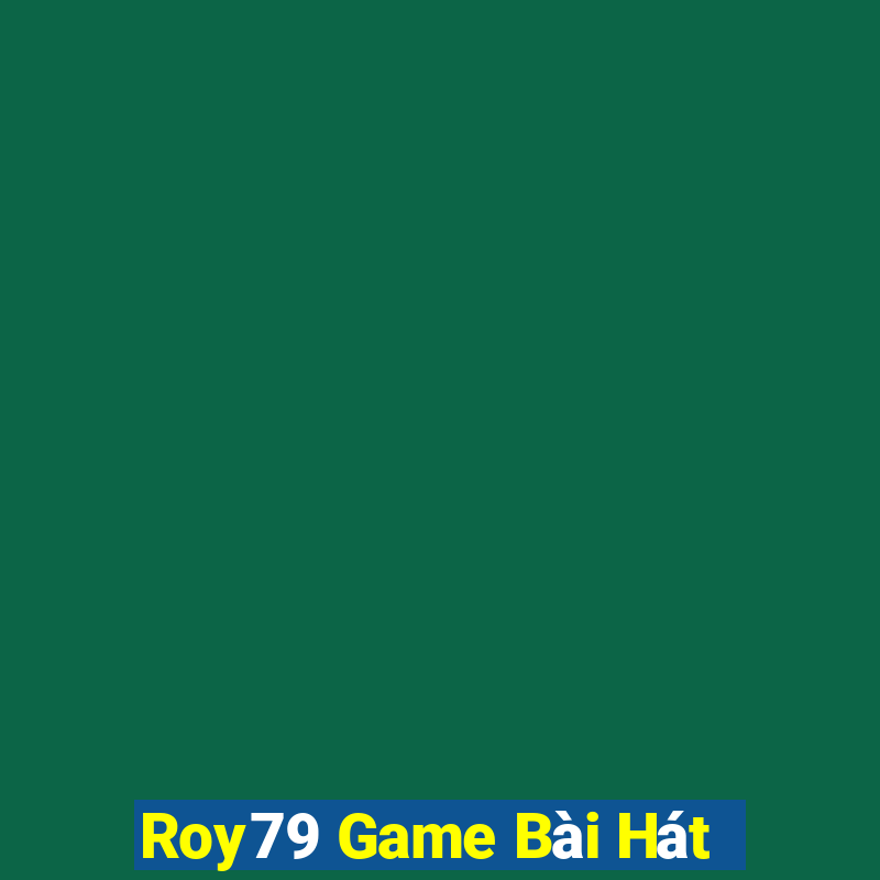 Roy79 Game Bài Hát