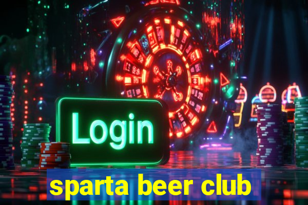 sparta beer club