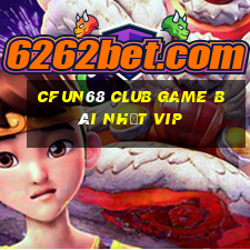 Cfun68 Club Game Bài Nhất Vip