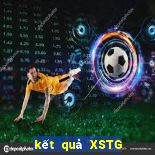 kết quả XSTG ngày 17