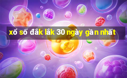 xổ số đắk lắk 30 ngày gần nhất