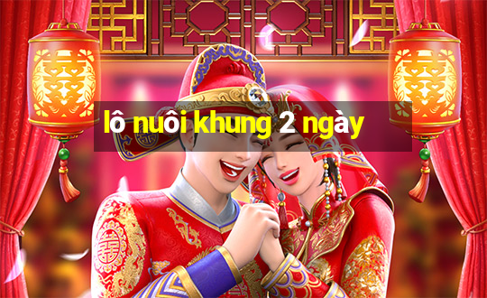 lô nuôi khung 2 ngày