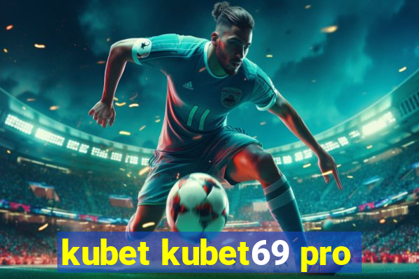 kubet kubet69 pro