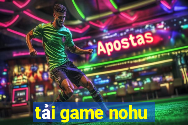 tải game nohu