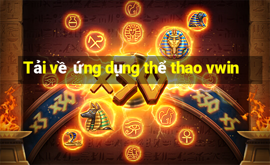 Tải về ứng dụng thể thao vwin