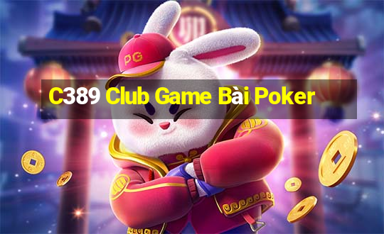 C389 Club Game Bài Poker