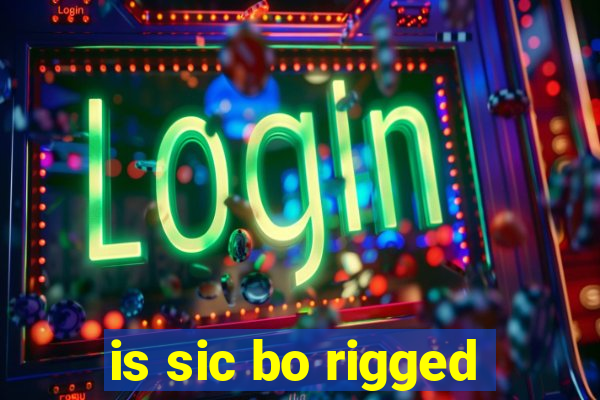 is sic bo rigged