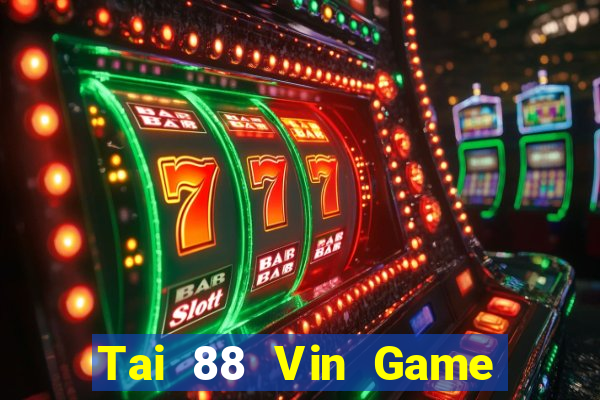 Tai 88 Vin Game Bài Casino