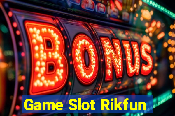 Game Slot Rikfun