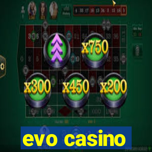 evo casino