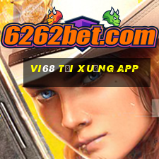 vi68 tải xuống app