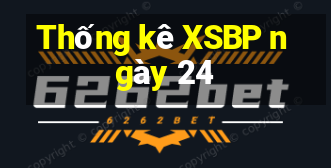 Thống kê XSBP ngày 24