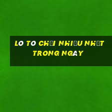 lô tô chơi nhiều nhất trong ngày