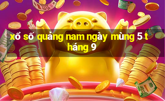 xổ số quảng nam ngày mùng 5 tháng 9