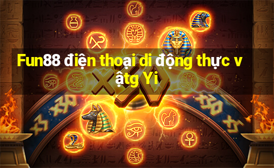 Fun88 điện thoại di động thực vậtg Yi