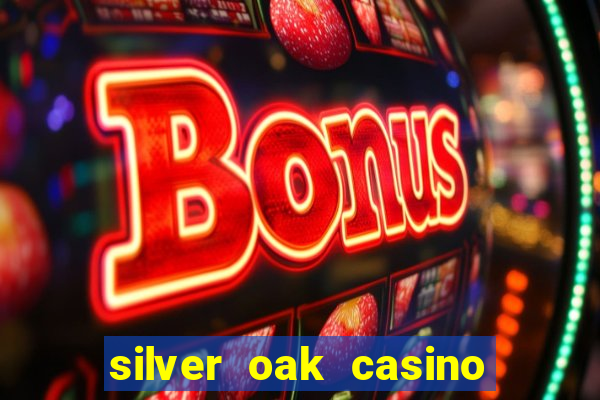 silver oak casino review 2022