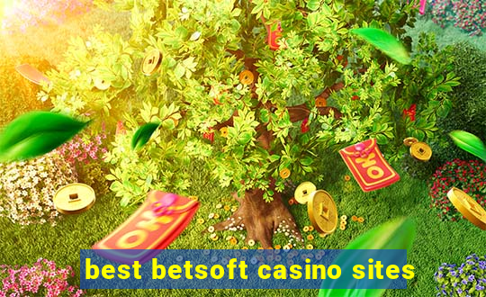 best betsoft casino sites