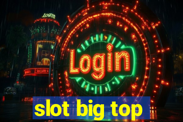 slot big top