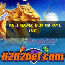 chơi game bắn gà online