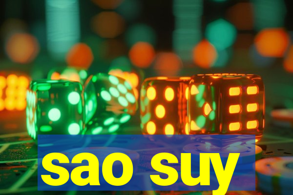 sao suy