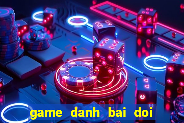 game danh bai doi thuong rik