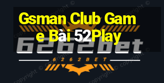 Gsman Club Game Bài 52Play