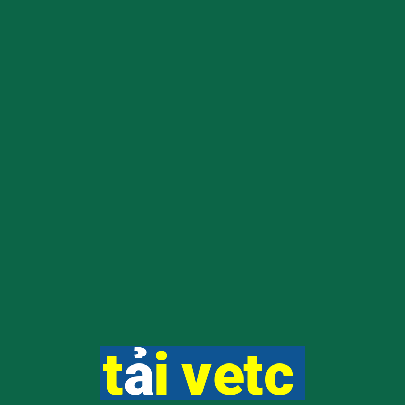 tải vetc