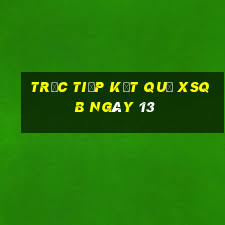 Trực tiếp kết quả XSQB ngày 13