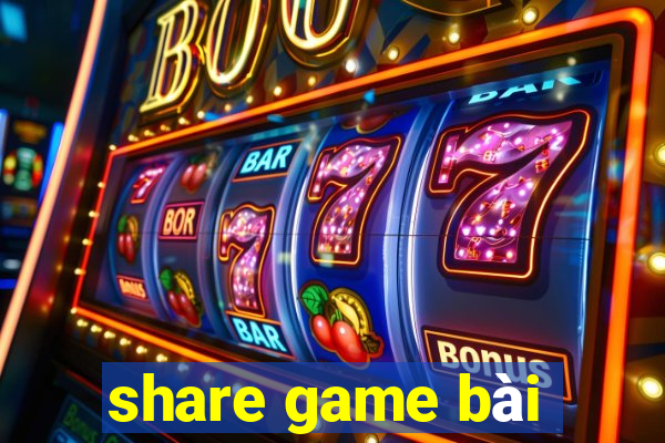 share game bài