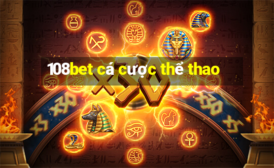 108bet cá cược thể thao