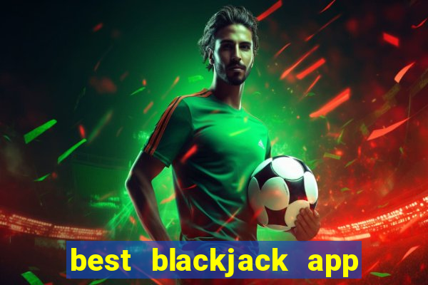 best blackjack app no money