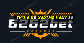 Thống kê XSDTMB ngày 30