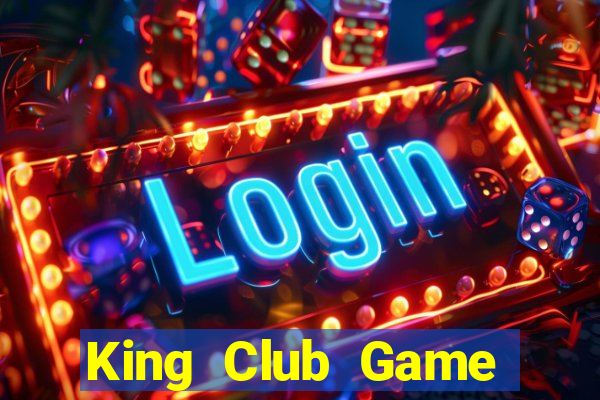 King Club Game Bài Chơi Với Bạn Bè