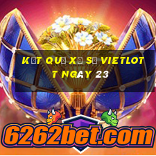 kết quả Xổ Số vietlott ngày 23