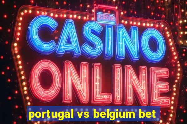 portugal vs belgium bet