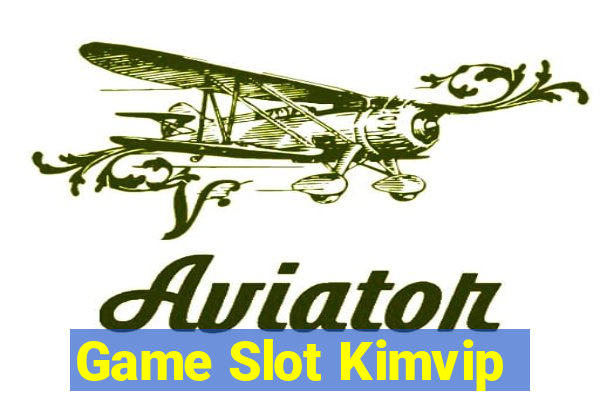 Game Slot Kimvip