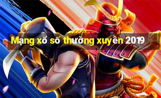 Mạng xổ số thường xuyên 2019