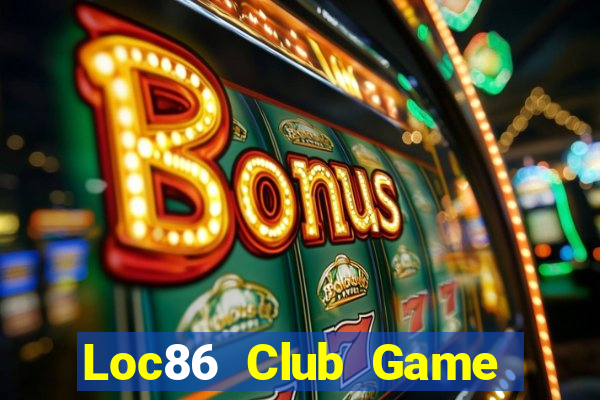 Loc86 Club Game Bài Zic