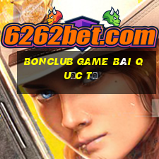 Bonclub Game Bài Quốc Tế