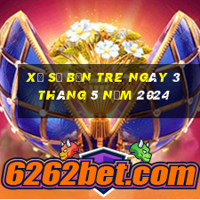 xổ số bến tre ngày 3 tháng 5 năm 2024