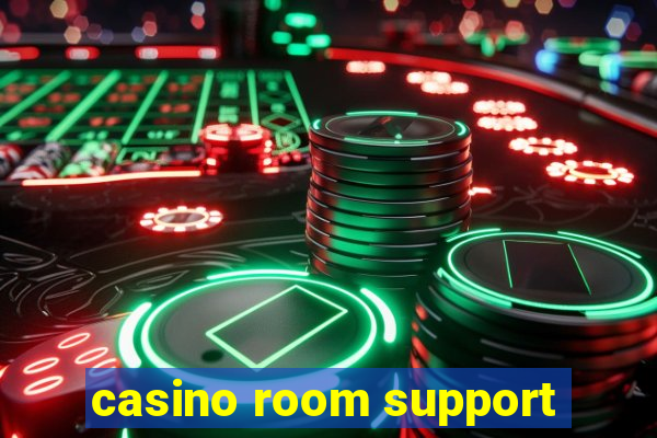 casino room support