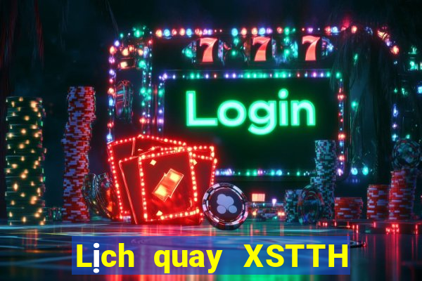 Lịch quay XSTTH ngày 22