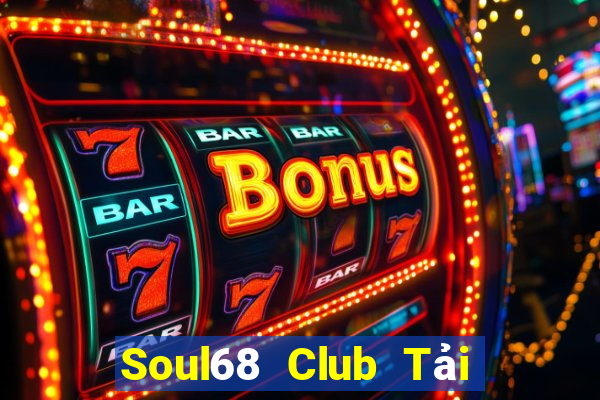 Soul68 Club Tải Game Bài Go88