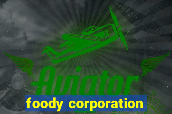 foody corporation