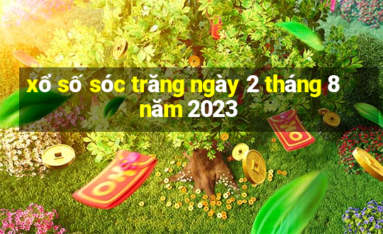 xổ số sóc trăng ngày 2 tháng 8 năm 2023