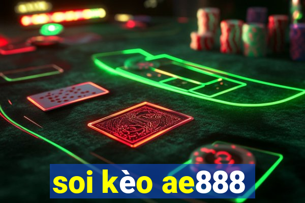 soi kèo ae888